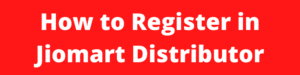 How to Register in Jiomart Distributor